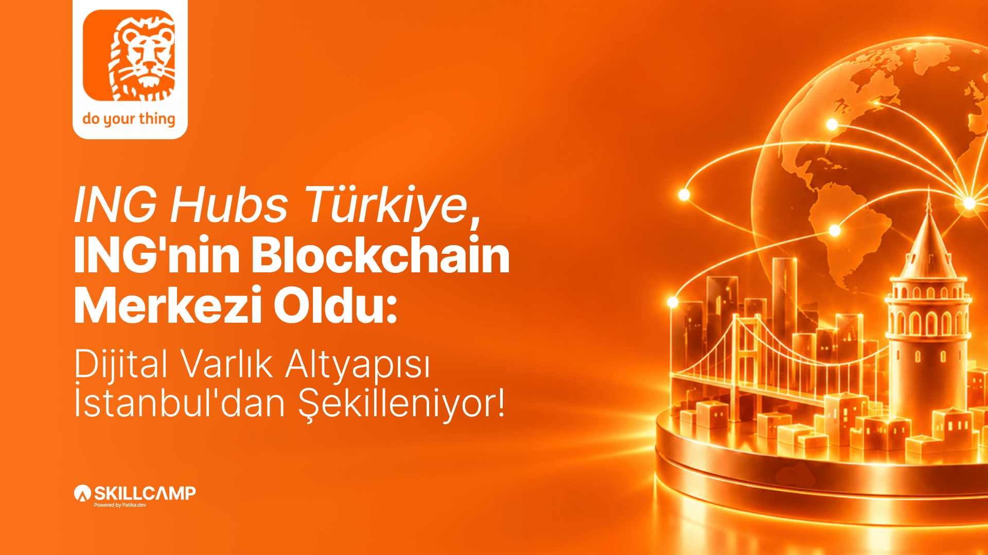 ING Hubs Türkiye, ING'nin Blockchain Merkezi Oldu: Dijital Varlık Altyapısı İstanbul'dan Şekilleniyor