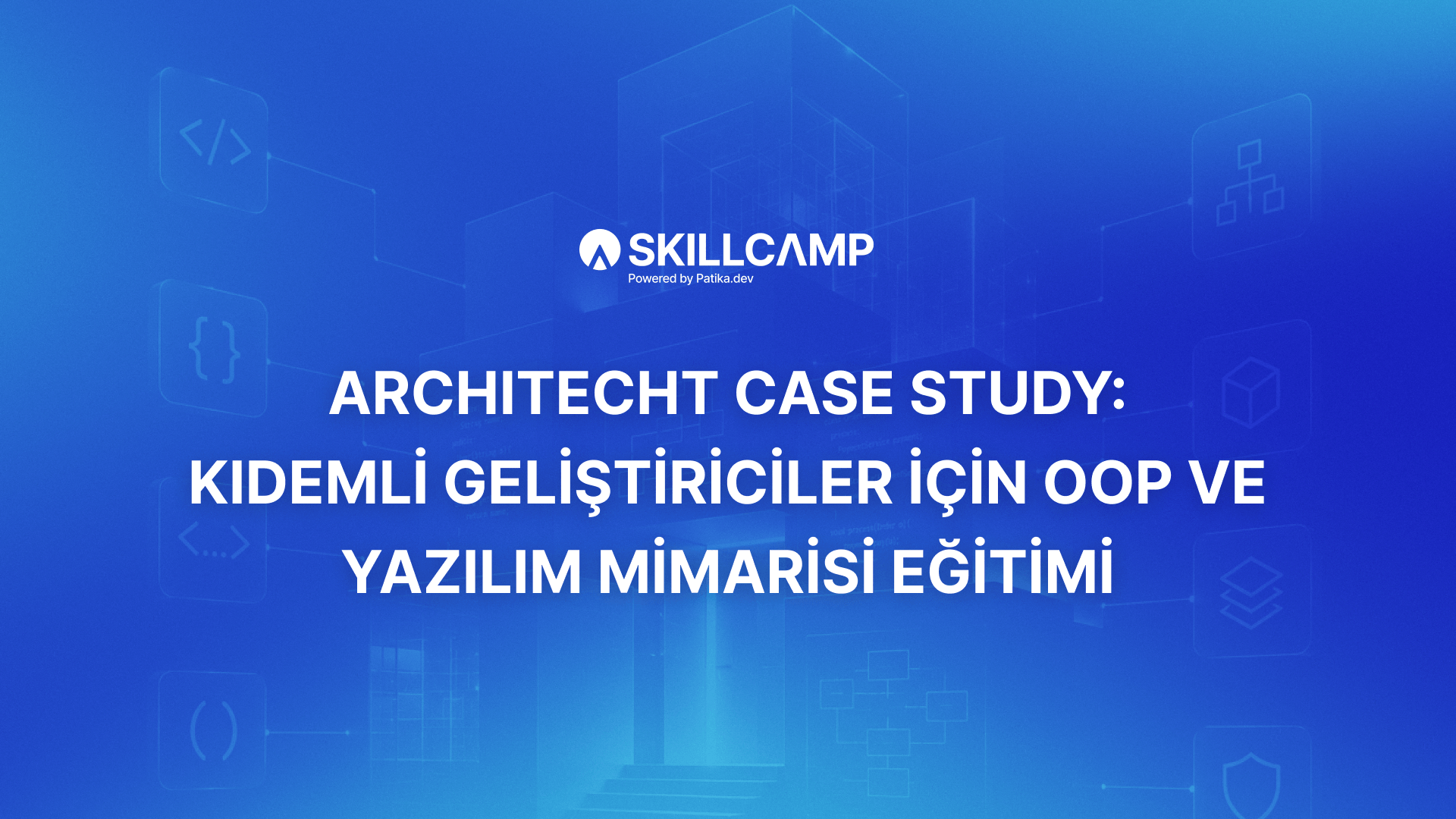 Architecht Case Study: Kıdemli Geliştiriciler İçin OOP ve Yazılım Mimarisi Eğitimi