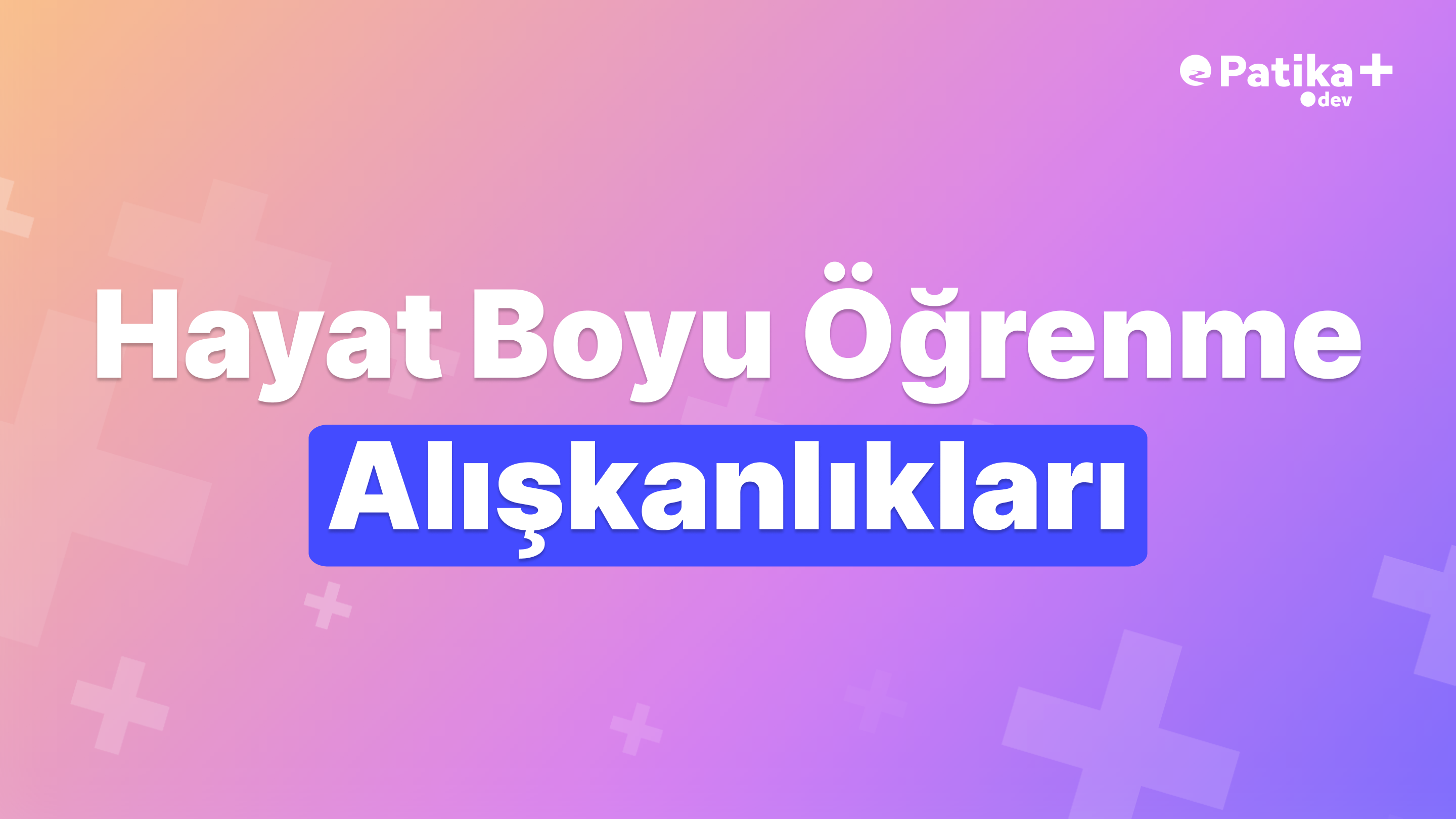 Hayat Boyu Öğrenme Alışkanlıkları