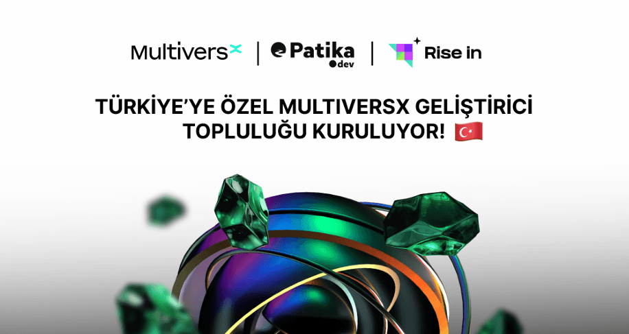 MultiversX, Rise In ve Patika.dev Ortaklığıyla Türkiye'nin İlk MultiversX Geliştirici Topluluğu Kuruluyor!