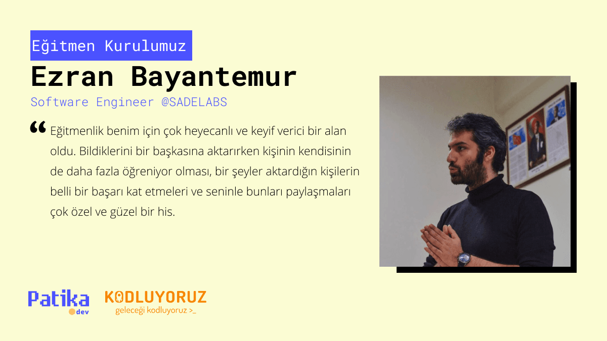 Yazılımcılıktan Eğitmenliğe: Ezran Bayantemur’un Hikayesi